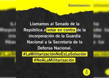 La organización Amnistía Internacional lamentó la aprobación de la Cámara de Diputados que adscribe la Guardia Nacional a la Secretaría de la Defensa Nacional (Sedena).